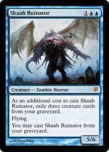 Skaab Ruinator
 As an additional cost to cast this spell, exile three creature cards from your graveyard.
Flying
You may cast Skaab Ruinator from your graveyard.